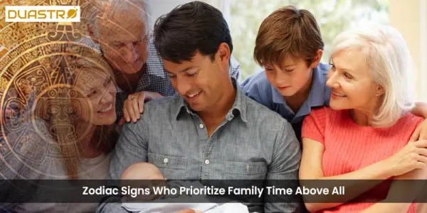 Zodiac Signs Who Prioritize Family Time Above All